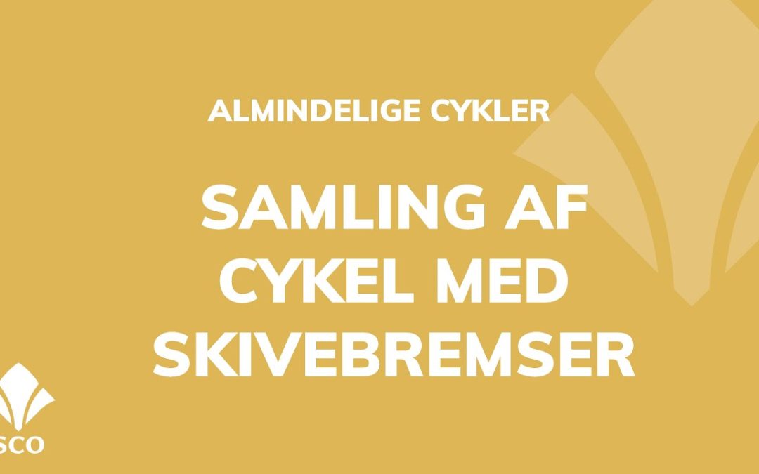 Samling af cykel med skivebremser