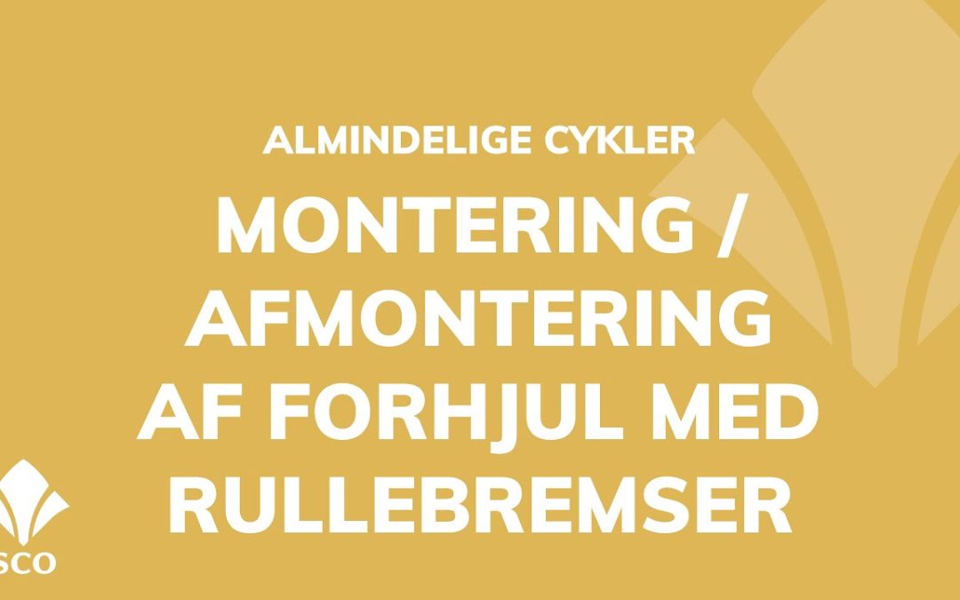 Montering og afmontering af forhjul med rullebremser